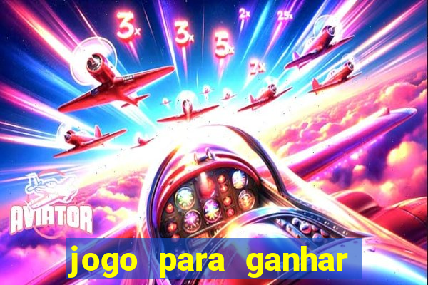 jogo para ganhar dinheiro de verdade no pix sem deposito